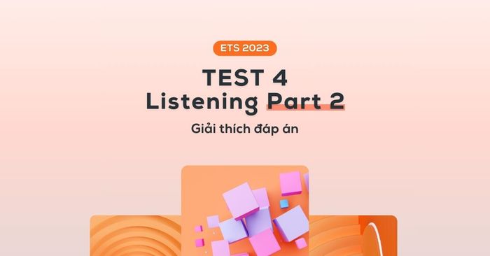 ets 2023 test 4 part 2 dap an va giai thich chi tiet