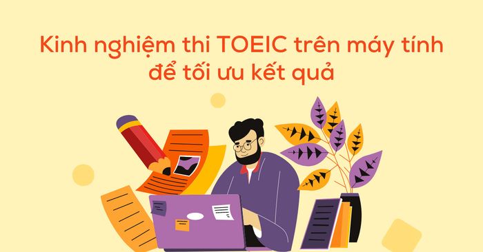 kinh nghiệm thi toeic trên máy tính để tối ưu kết quả