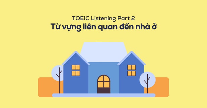 tu vung toeic listening phan 2 tu vung lien quan den chu de nha o