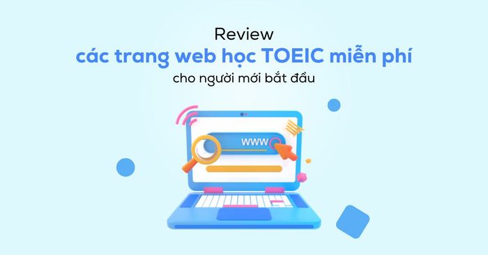 Review các trang web học TOEIC miễn phí cho người mới bắt đầu