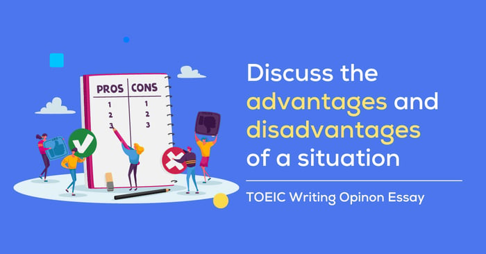 dang bai explore the pros and cons of a situation trong toeic writing opinion essay