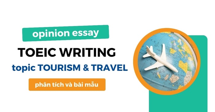 TOEIC writing expressing opinions essay on tourism and travel vocabulary with sample essay