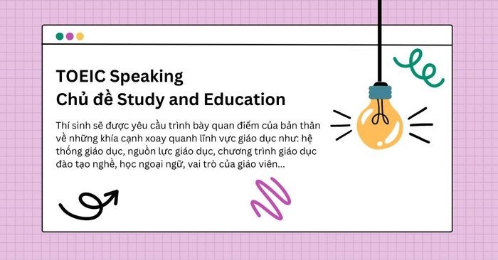 Giới thiệu về nhóm chủ đề Study and Education trong TOEIC Speaking Question 11