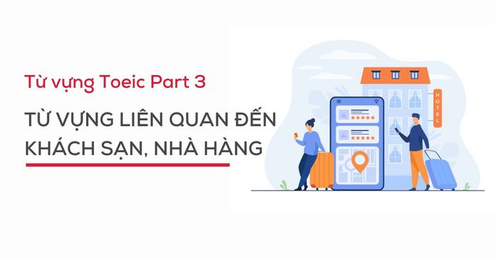 từ vựng phần 3 toeic listening về nhà hàng và khách sạn