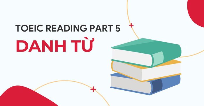 nouns in toeic reading part 5 knowledge exercise 