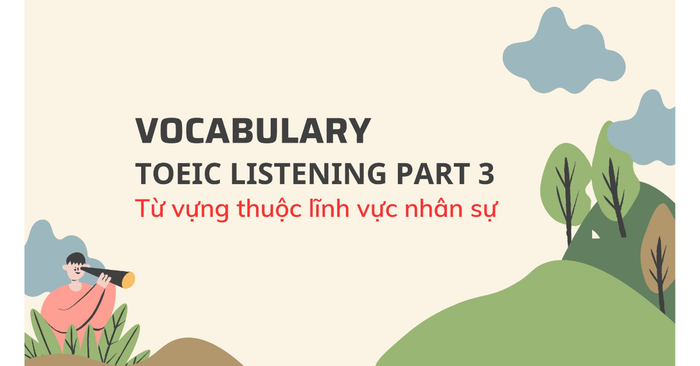 từ vựng phần 3 toeic listening chủ đề nhân sự