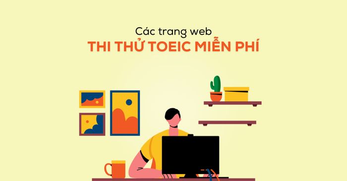 goi y 5 trang web thi thu toeic online mien phi 2024