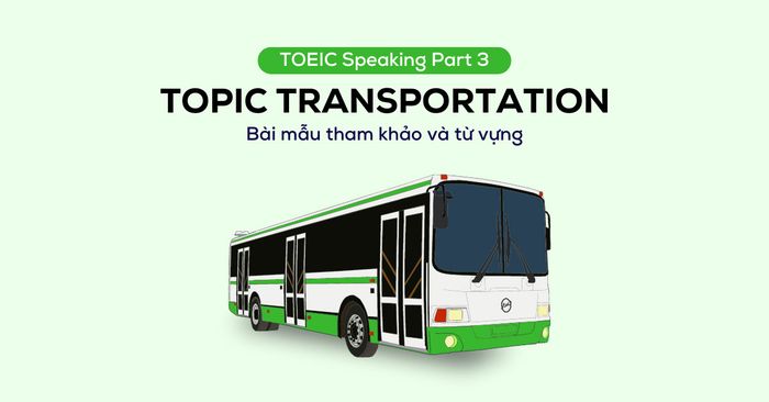 Bài mẫu toeic phần 3 chủ đề giao thông từ vựng