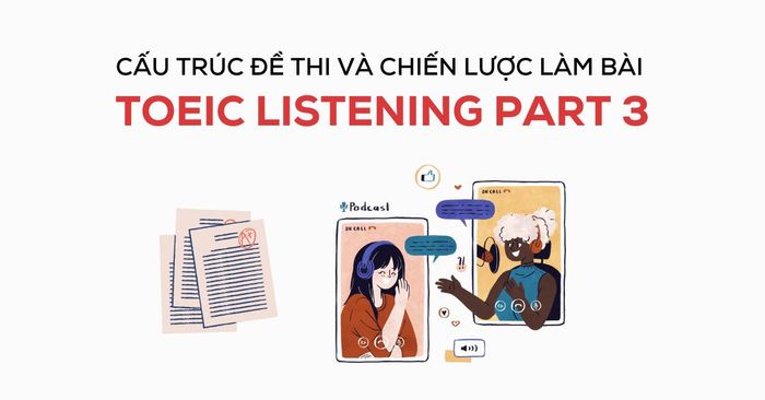 TOEIC Listening Part 3 - Cấu trúc đề thi và Chiến lược làm bài