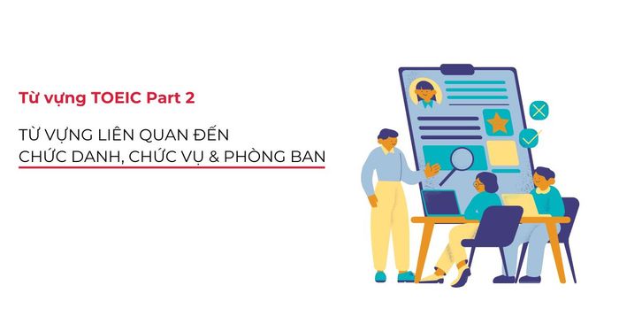 tu vung part 2 toeic listening lien quan den chuc danhchuc vuphongban