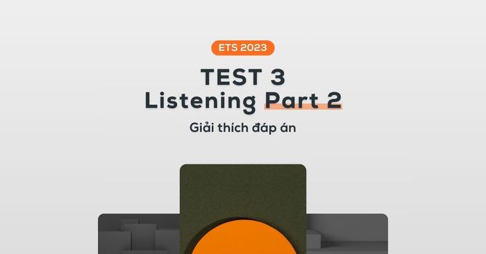 ets 2023 test 3 part 2 dap an va giai thich chi tiet