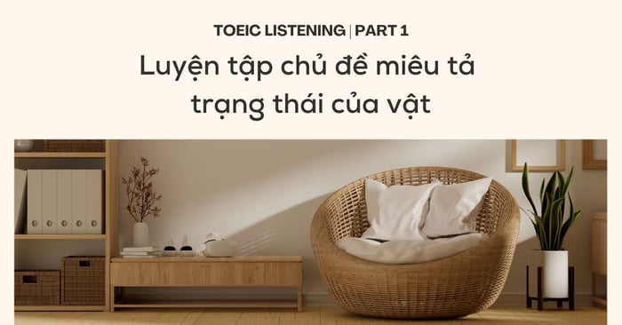 TOEIC listening part 1 vocabulary on describing the condition of objects