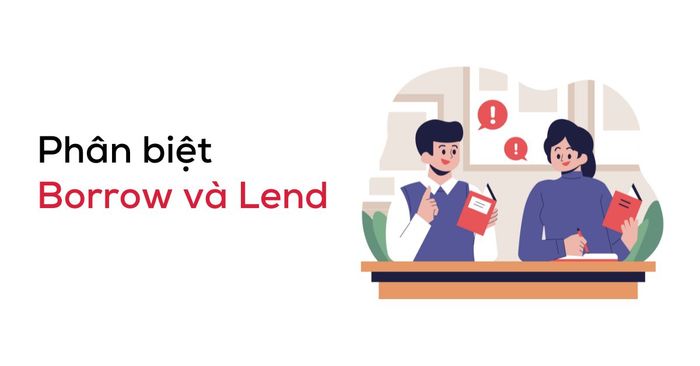 phan biet borrow va lend trong tieng anh áp dụng bài tập