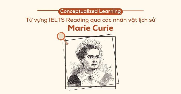 tu vung ielts reading qua cac nhan vat lich su marie curie