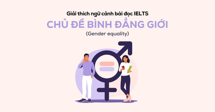 giải thích ngữ cảnh đọc ielts: chủ đề bình đẳng giới gender equality