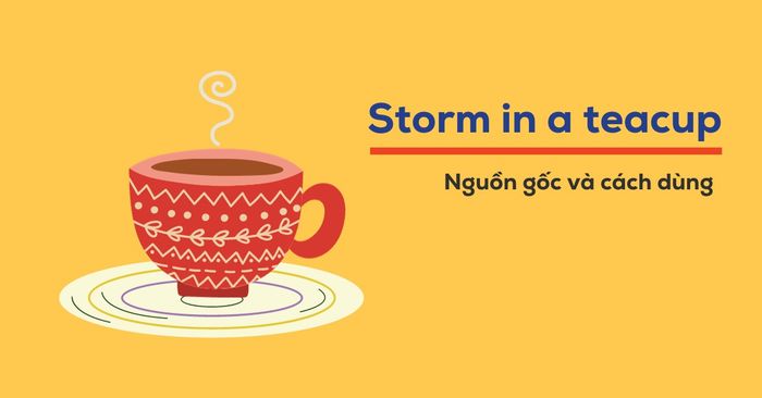 storm in a teacup y nghia nguon goc cach dung bai tap van dung