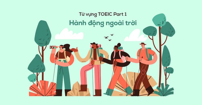 tu vung toeic listening part 1 hoat dong ngoai troi