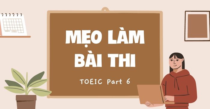 Effective methods for completing the TOEIC Part 6 in the new format