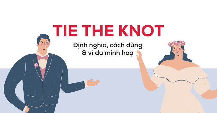 tie the knot origin usage and illustrative examples for the phrase