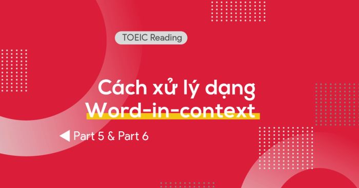 approaches to dealing with word in context in toeic reading part 7