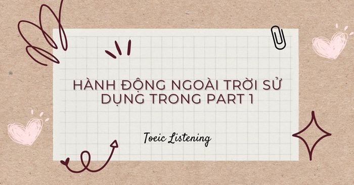 từ vựng Toeic Listening Part 1 theo chủ đề hoạt động ngoài trời