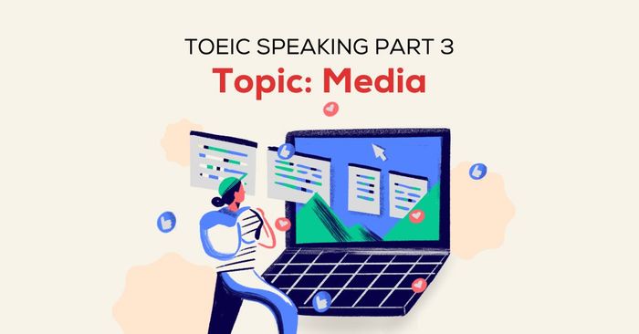 toeic speaking part 3 topic media applied model and vocabulary