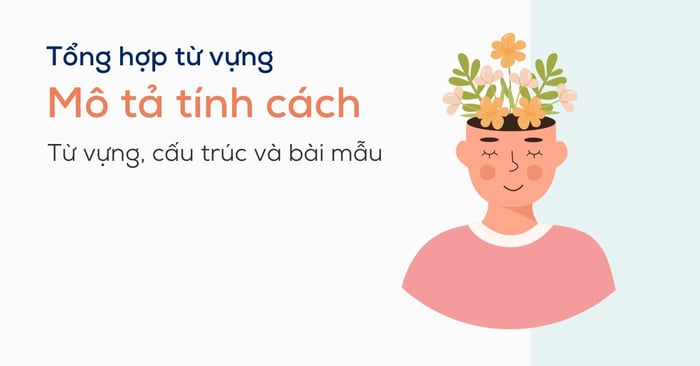 tổng hợp bộ từ miêu tả tính cách tiếng anh đầy đủ