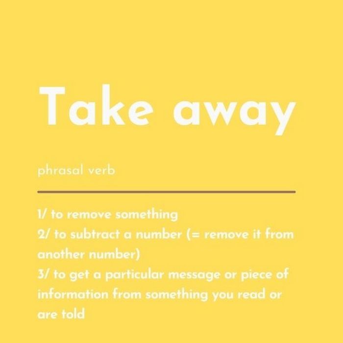 phrasal verb take + Away