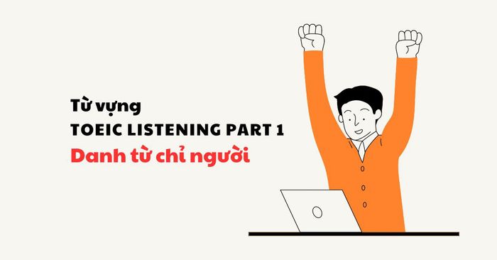 từ vựng toeic listening part 1 danh từ chỉ người