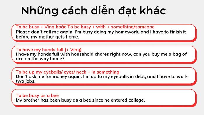 Một số cách diễn đạt khác tương tự như Up to my ears