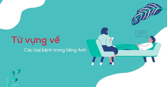 từ vựng về các vấn đề sức khỏe trong tiếng anh theo chủ đề đầy đủ nhất