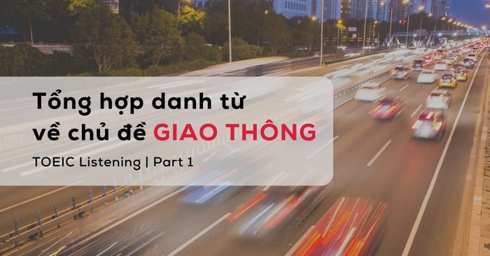 tổng hợp các danh từ về chủ đề giao thông trong toeic part 1