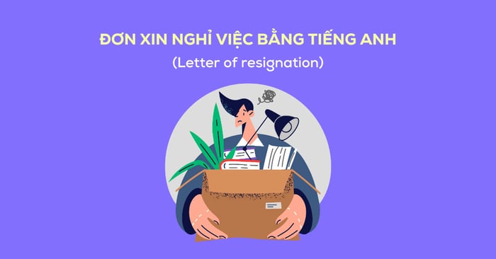 đơn xin nghỉ việc bằng tiếng Anh cách viết mẫu