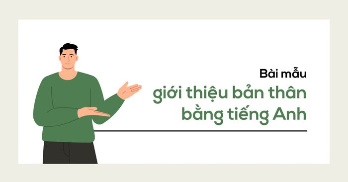 cách giới thiệu bản thân bằng tiếng Anh một cách ngắn gọn và mẫu thực hành