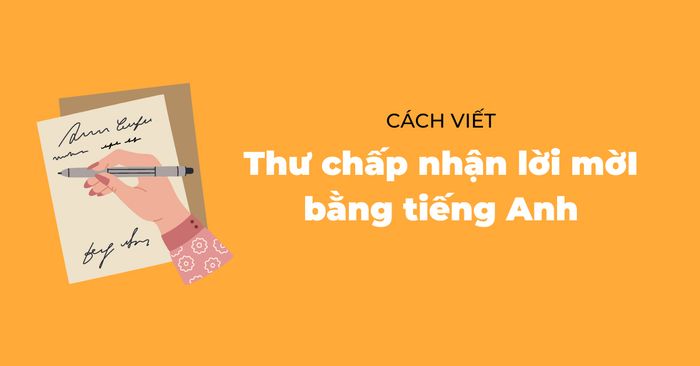 mẫu thư đồng ý lời mời bằng tiếng anh chuyên nghiệp