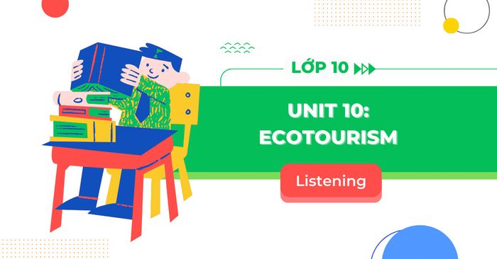 listening unit 10 tieng anh 10 global success trang 115 tap 1