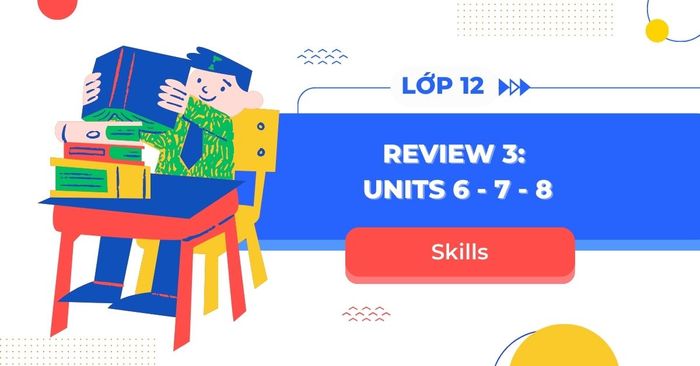 skills section 3 tieng anh 12 sach moi trang 44 45 tap 2