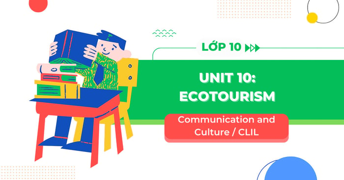 communication and cultural aspects clil unit 10 tieng anh 10 global success pages 117 118 volume 1