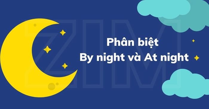 2 differences between at night and by night learners need to memorize