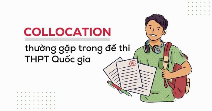 Tổng hợp 50 cụm từ thường gặp trong đề thi THPT Quốc gia