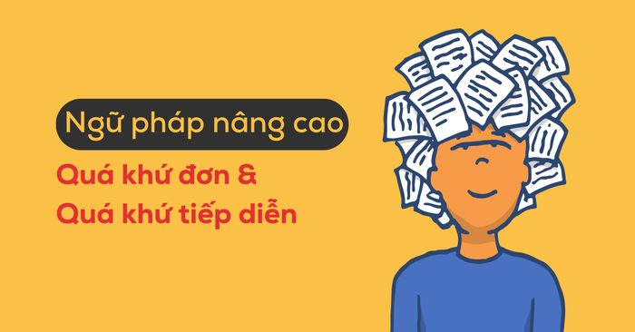 cách áp dụng cao cấp của thi qua khứ đơn và hiện tại hoàn thành