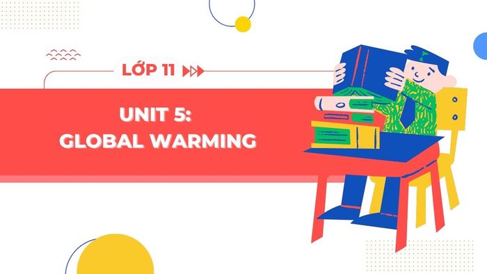 global warming unit 5 tieng anh 11 global success trang 52 61