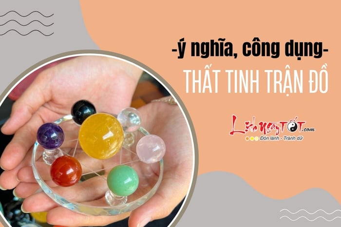 Ý nghĩa và tác dụng của Thất Tinh Trận đối với trạng thái tinh thần buồn bã