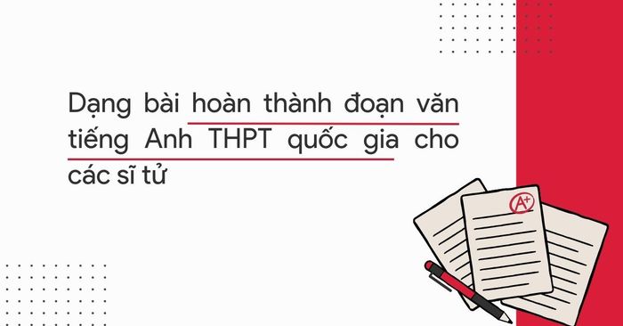 kiểu bài hoàn thiện đoạn văn tiếng anh thpt quốc gia cho các sĩ tử