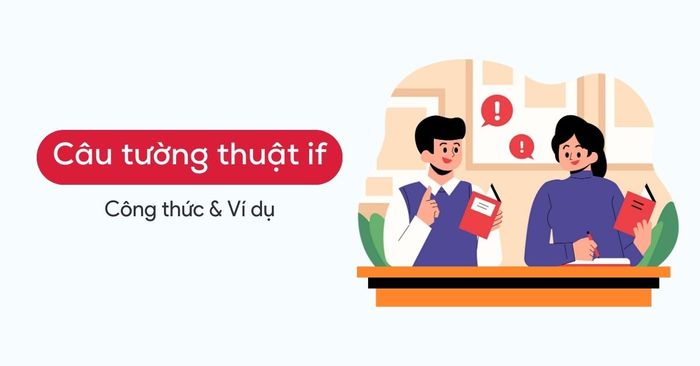 cách thực hiện dạng câu tường thuật if trong tiếng Anh