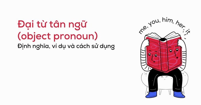 dai tu tan ngu object pronoun dinh nghia vi du va cach su dung