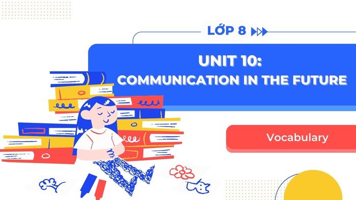 vocabulary english 8 unit 10 communication in the future global success