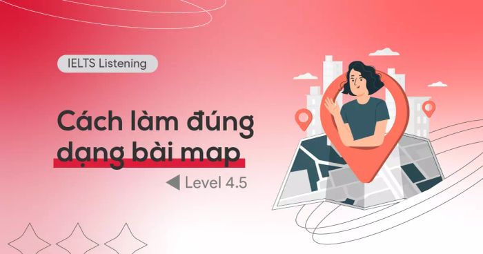 cách làm đúng nhất dạng bài map trong ielts listening