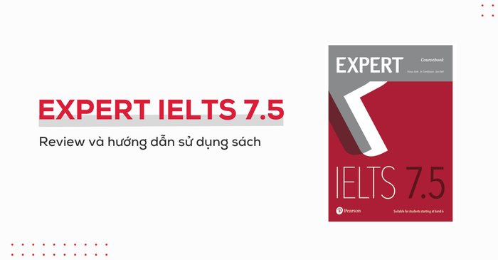 expert ielts 75 review va huong dan su dung sach hieu qua