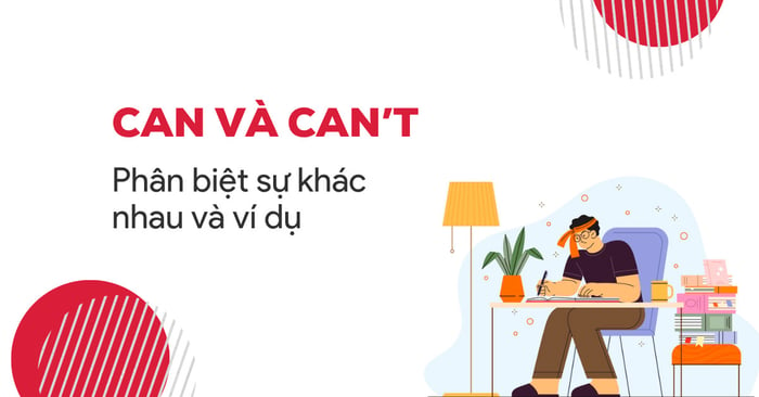 Hướng dẫn phân biệt cách phát âm Can và Can’t trong tiếng Anh